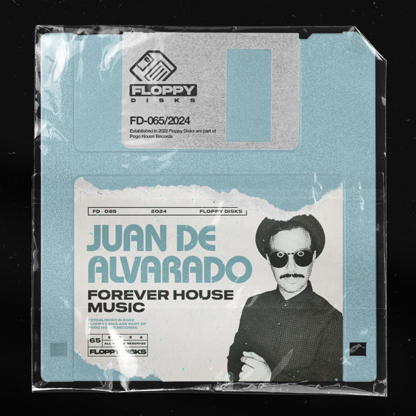 Juan de Alvarado –  Forever House Music [Floppy Disks]