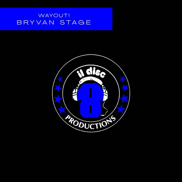 Bryvan Stage –  Wayout! [Discotto Productions]