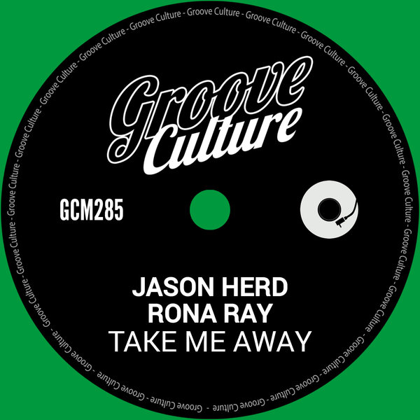 Jason Herd, Rona Ray – Take Me Away [Groove Culture]