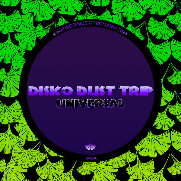 Disko Dust Trip –  Universal [Ginkgo Music]