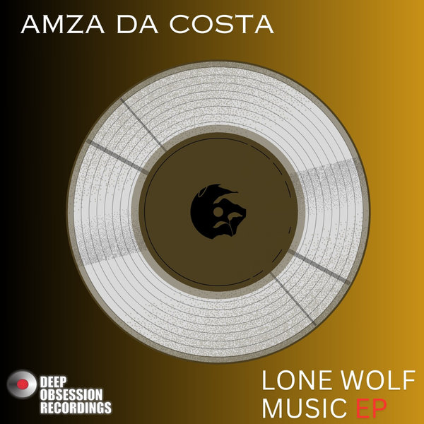 Amza Da Costa –  Lone Wolf Music EP [Deep Obsession Recordings]