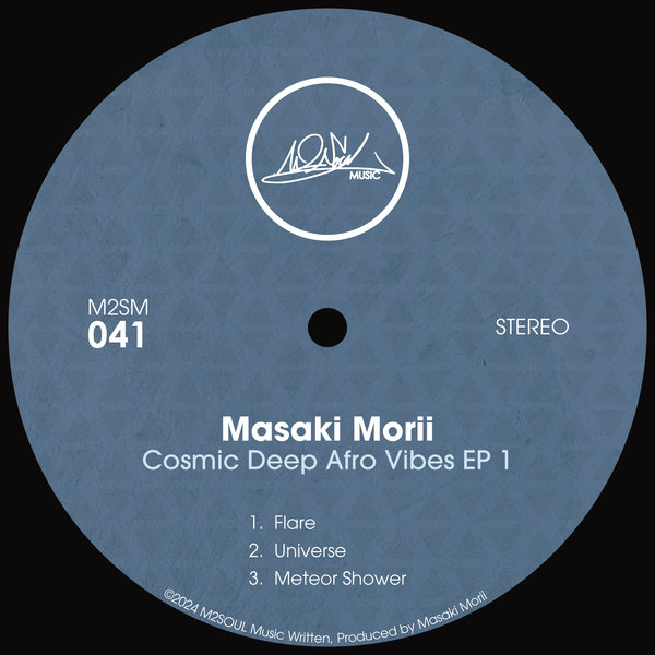 Masaki Morii – Cosmic Deep Afro Vibes EP Vol. 1 [M2SOUL Music]