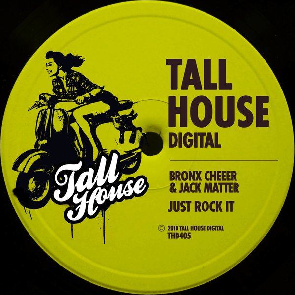 Bronx Cheer, Jack Matter – Just Rock It [Tall House Digital]