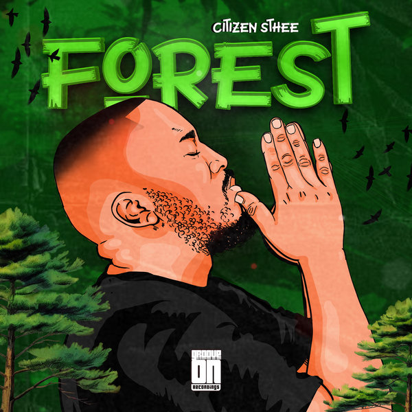 Citizen Sthee – Forest [Groove On Recordings]