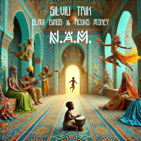 Silviu TriK, Clavi Binos, Ncuks Money –  N.A.M. [Afro Fusion]