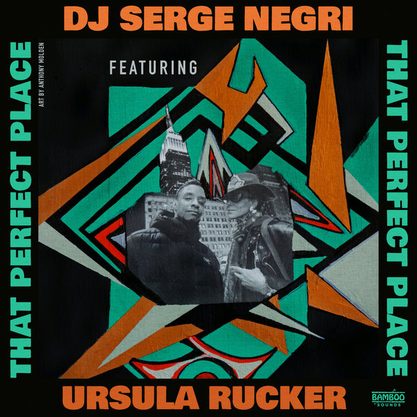 DJ serge negri, Ursula Rucker – That Perfect Place [BambooSounds]