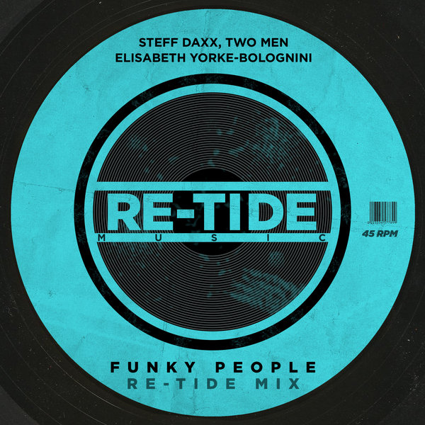 Steff Daxx, Two Men, Elisabeth Yorke-Bolognini – Funky People [Re-Tide Music]