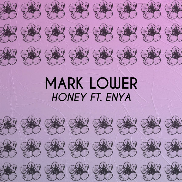 Mark Lower –  Honey ft. Enya [Sakura Music]