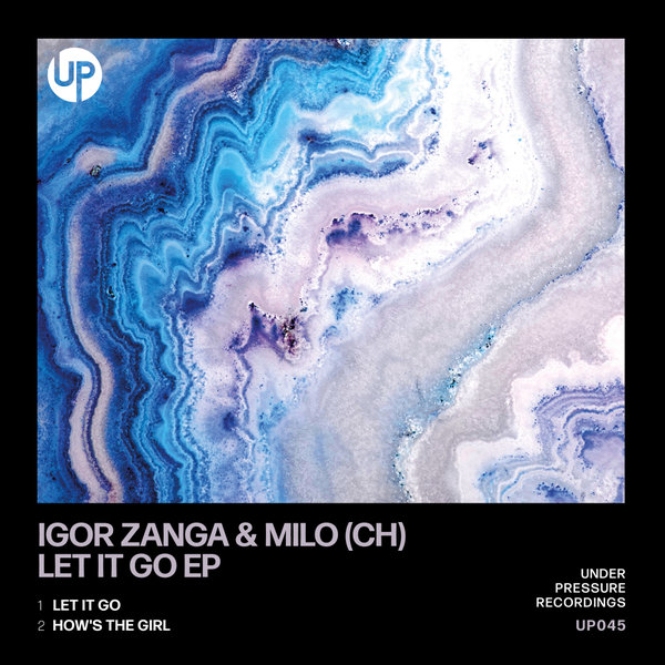 Igor Zanga, Milo (CH) –  Let It Go EP [Under Pressure]