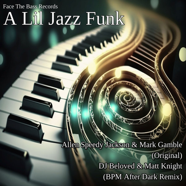 Allen Speedy Jackson, Mark Gamble –  A Lil Jazz Funk [Face The Bass Records]