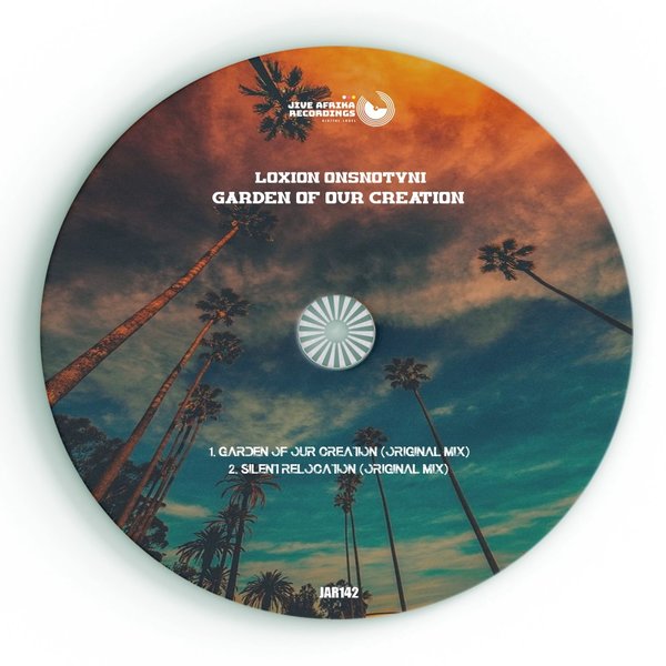 Loxion OsnoTvni –  Garden Of Our Creation [Jive Afrika Recordings]