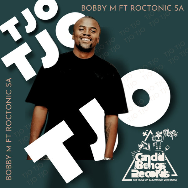 Bobby M, Roctonic SA – Tjo [Candid Beings]