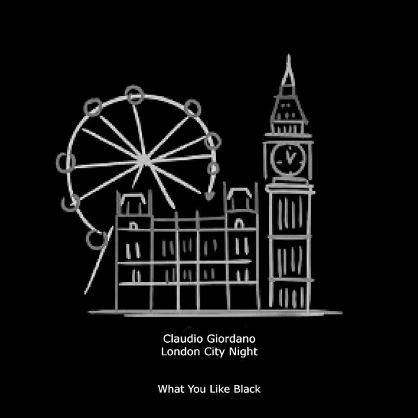 Claudio Giordano –  London City Night [What You Like Black]