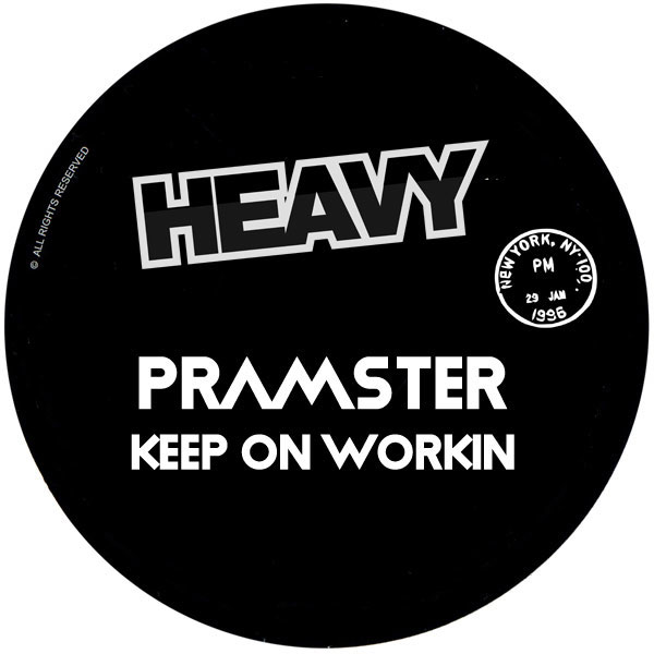 Pramster –  Keep On Workin [HEAVY]