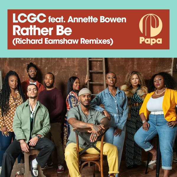 LCGC feat. Annette Bowen – Rather Be (Richard Earnshaw Remixes) [Papa Records]