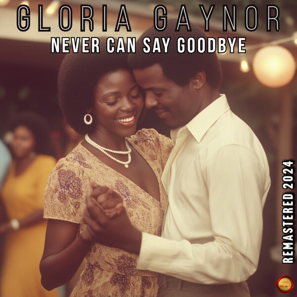 Gloria Gaynor –  Never Can Say Goodbye [Red Bus Music]