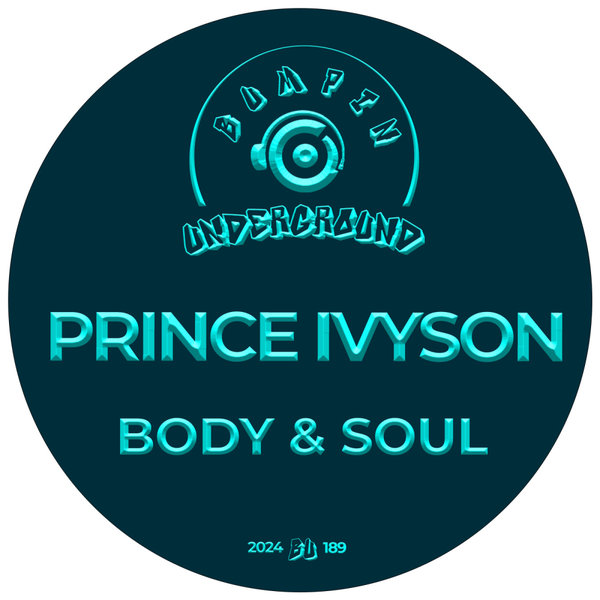 Prince Ivyson –  Body & Soul [Bumpin Underground Records]