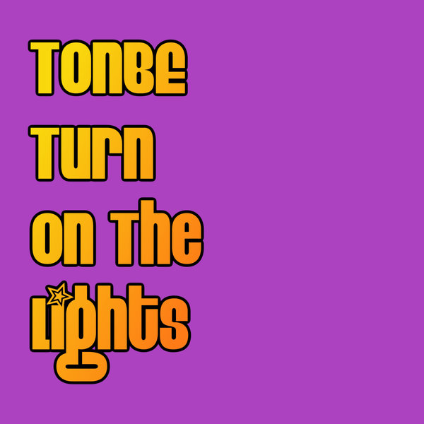 Tonbe – Turn on the Lights [Fruity Flavor]