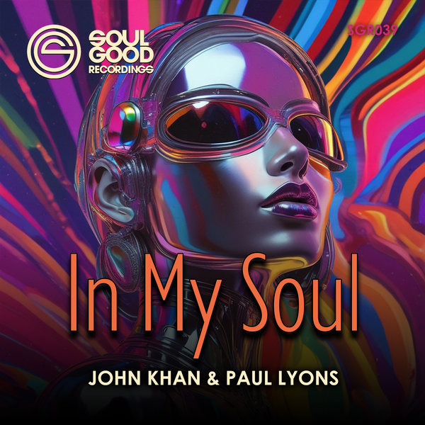 John Khan, Paul Lyons – In My Soul [Soul Good Recordings]