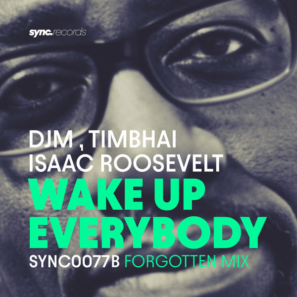 DjM, Timbhai, Isaac Roosevelt – Wake Up Everybody [sync.records]