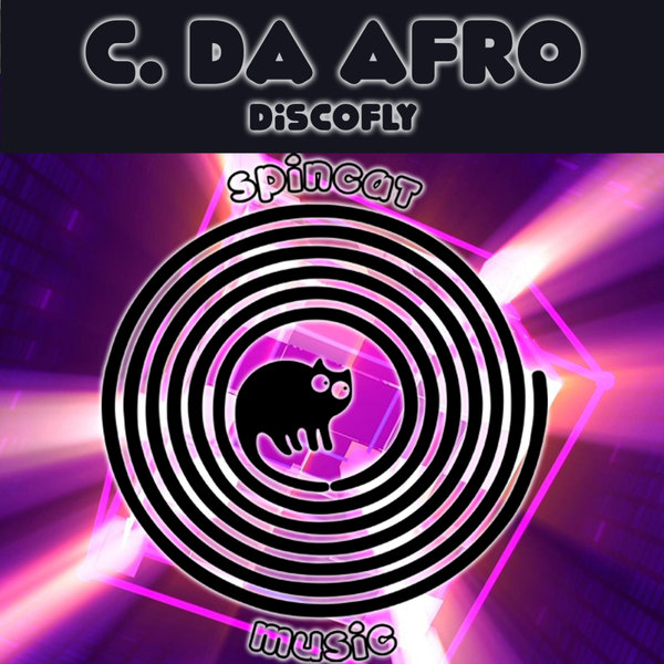 C. Da Afro –  DiscoFly [SpinCat Music]