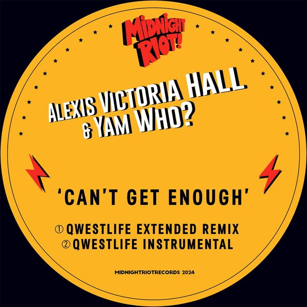 Yam Who!, Alexis Victoria Hall –  Can&apos;t Get Enough [Midnight Riot]