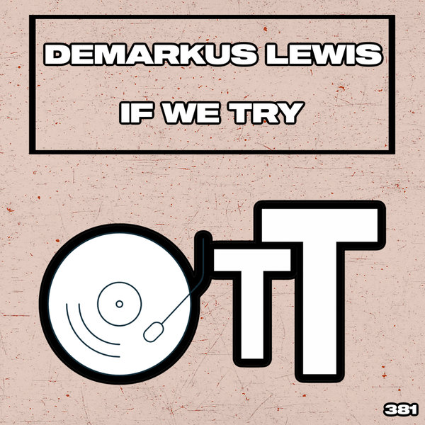 Demarkus Lewis –  If We Try [Over The Top]