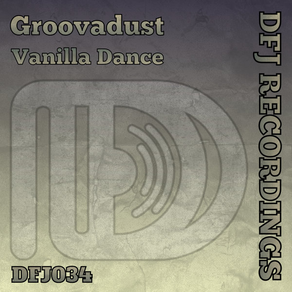 Groovadust –  Vanilla Dance [DFJ Recordings]