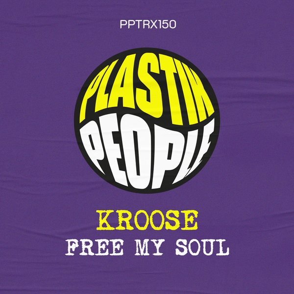 Kroose –  Free My Soul [Plastik People Digital]