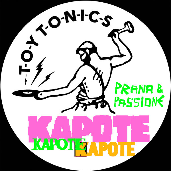 Kapote –  Prana & Passione [Toy Tonics]