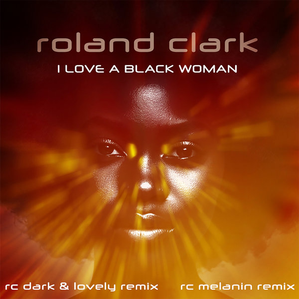 Roland Clark – I Love A Black Woman [Delete Records]