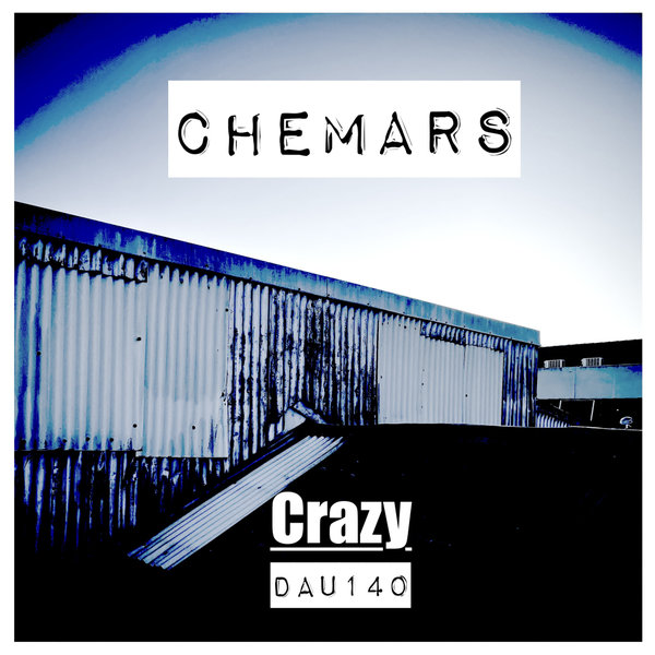 Chemars –  Crazy [Deep And Under Records]