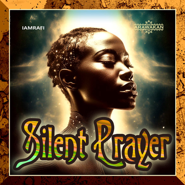 IAMRAFI – Silent Prayer [Arawakan]