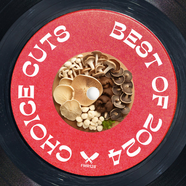 Various Artists – Choice Cuts – Best of 2024 [Fresh Meat Records]