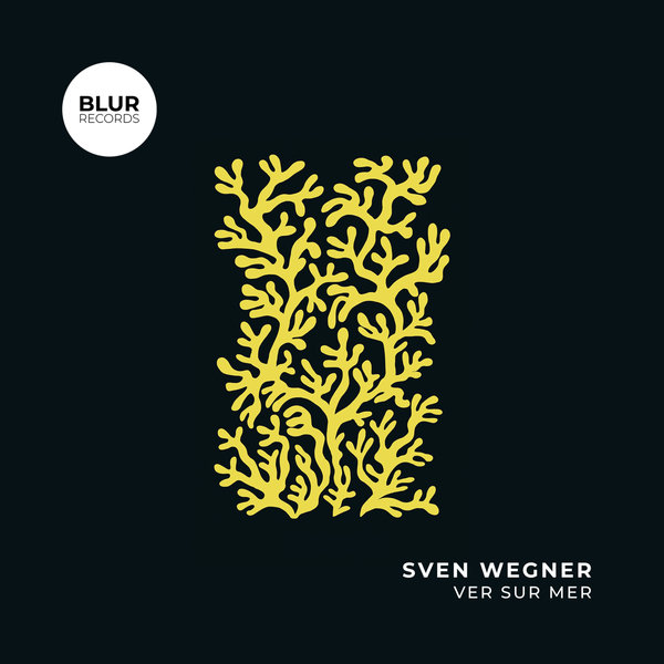 Sven Wegner –  Ver Sur Mer [Blur Records]