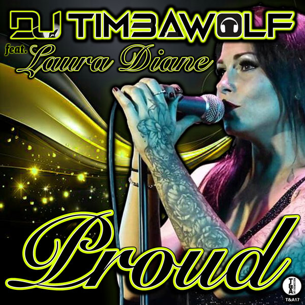 DJ Timbawolf –  PROUD [T&A RECORDS UK]