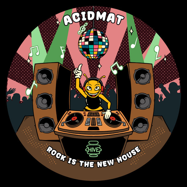 AcidMat –  Rock Is The New House [Hive Label]