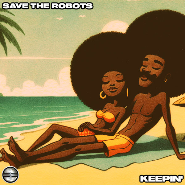 Save The Robots – Keepin&apos; [Soulful Evolution]