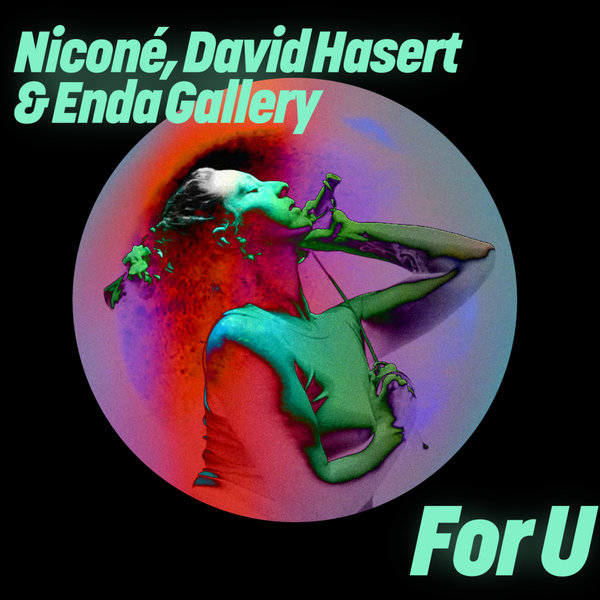 Niconé, David Hasert, Enda Gallery –  For U [Get Physical]