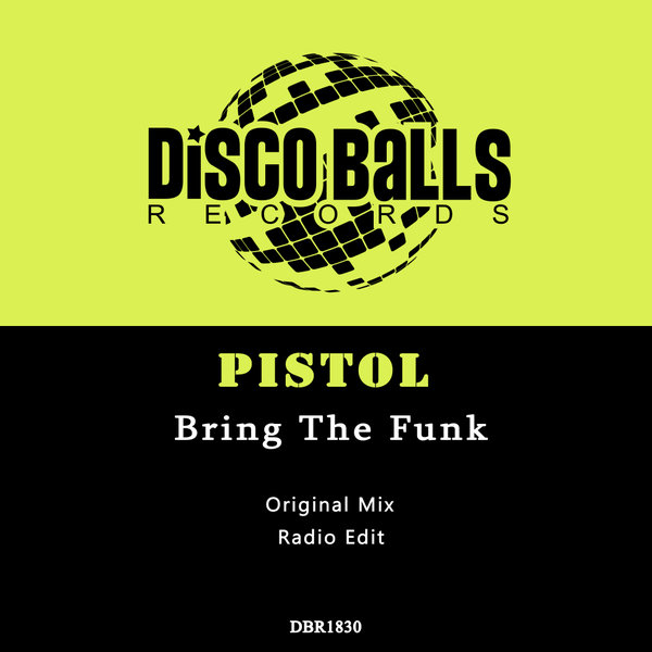 Pistol –  Bring The Funk [Disco Balls Records]