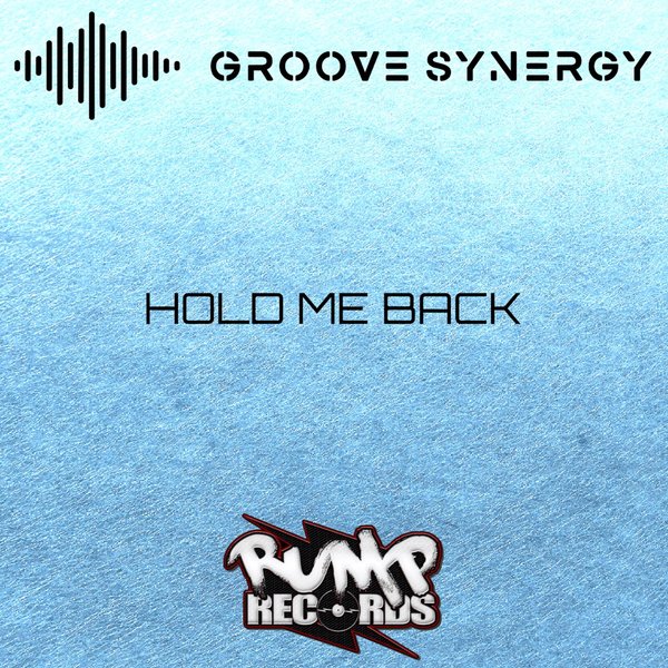 Groove Synergy –  Hold Me Back [Rump Records]