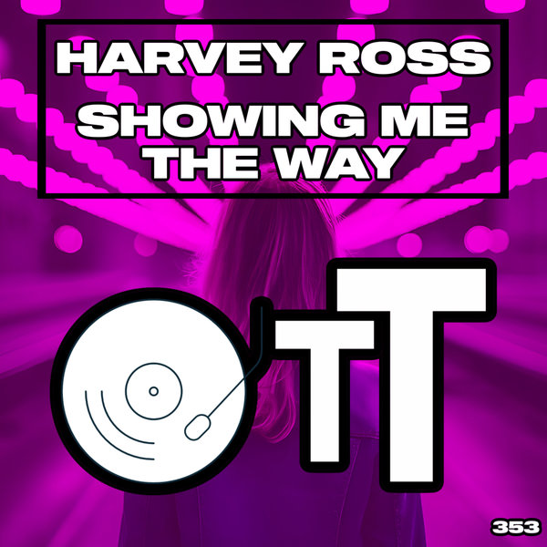 Harvey Ross –  Showing Me The Way [Over The Top]