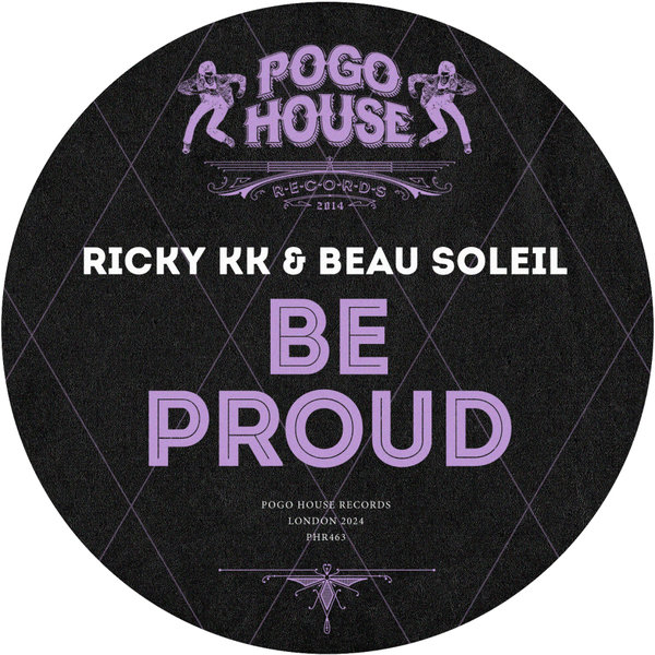 Ricky KK, Beau Soleil –  Be Proud [Pogo House Records]