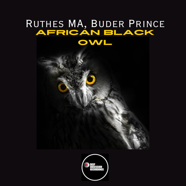 Buder Prince, Ruthes MA –  African Black Owl [Deep Obsession Recordings]