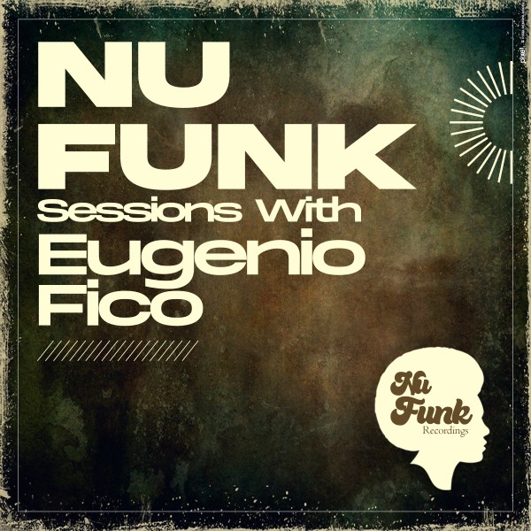 Eugenio Fico –  Nu Funk Sessions with &apos;Eugenio Fico&apos; [Nu Funk Recordings]