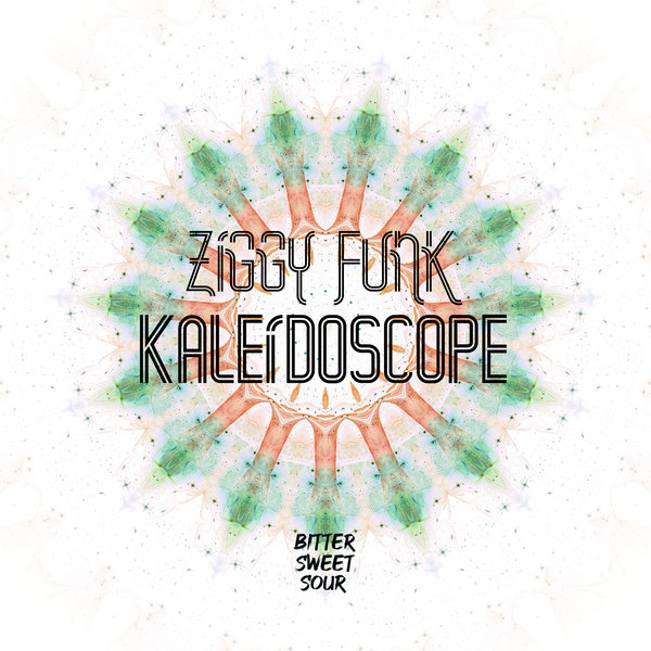 Ziggy Funk –  Kaleidoscope [Bitter Sweet Sour]