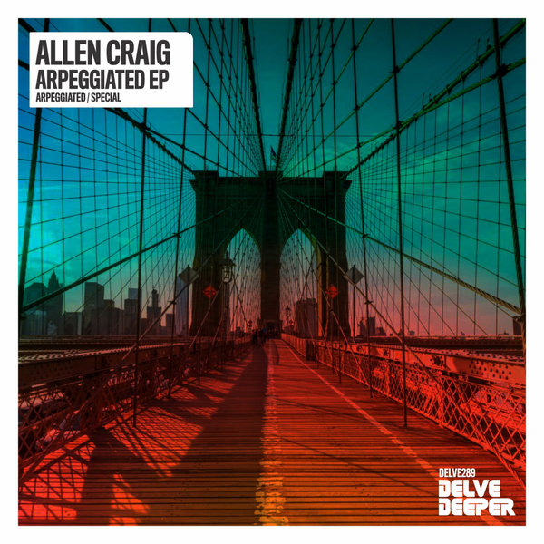 Allen Craig – Arpeggiated EP [Delve Deeper Recordings]