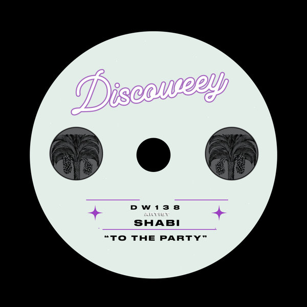 Shabi – To The Party [Discoweey]