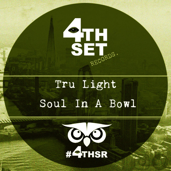 Tru Light – Soul In A Bowl [4th Set Records]