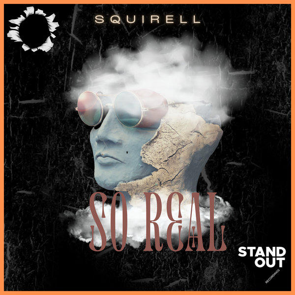 Squirell – So Real [Stand Out Recordings]